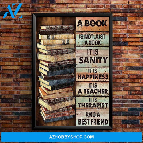 A Book Is Not Just A Book It Is Sanity It Is Happiness Canvas Wall Art, Wall Decor Visual Art
