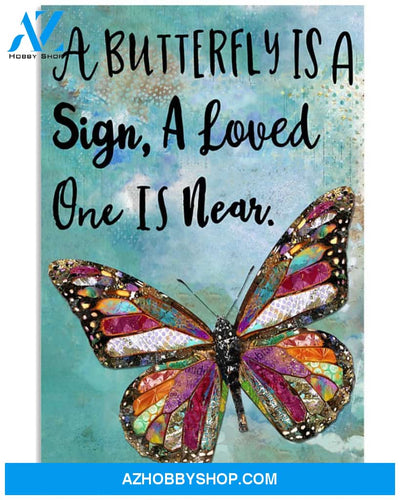 A Butterfly Is Sign Loved One Is Near Textured Poster Canvas