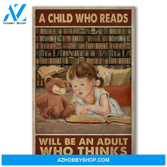 A Child Who Reads Will Be An Adult Who Things Canvas And Poster, Wall Decor Visual Art