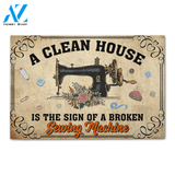 Personalized Gifts Doormat Ideas For Sewing Lover, A Clean House Is The Sign Of A Broken Sewing Machine - Doormat