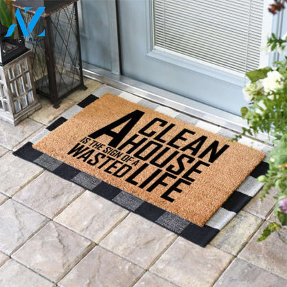 A Clean House Is The Sign Of A Wasted Life