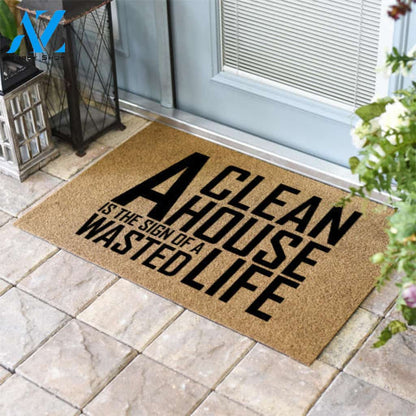 A Clean House Is The Sign Of A Wasted Life
