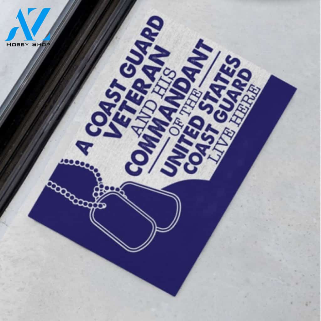 A Coast Guard Veteran And His Commandant Of The United States Coast Guard Live There Doormat Welcome Mat Housewarming Gift Home Decor Funny Doormat Gift for Friend