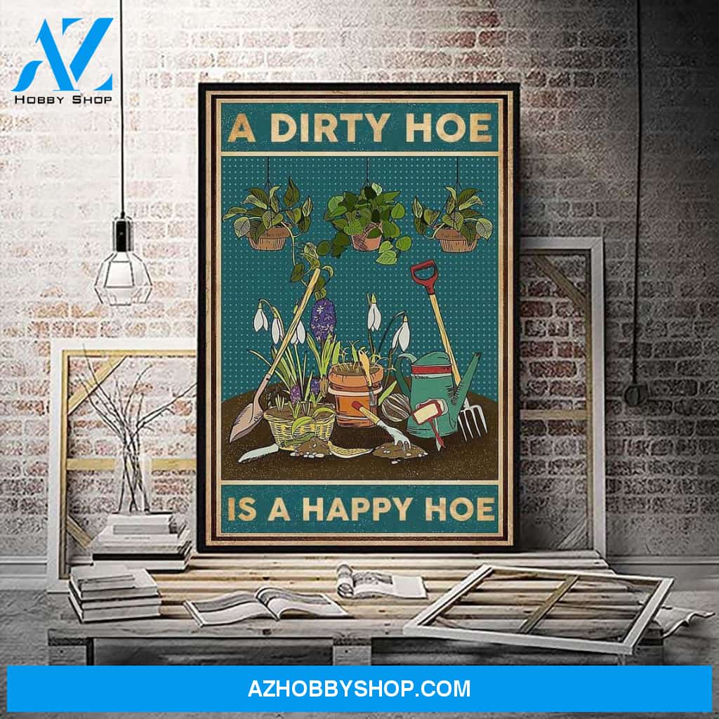 A Dirty Hoe Is A Happy Hoe Canvas And Poster, Wall Decor Visual Art