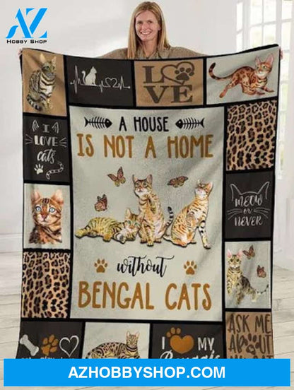 A House Is Not A Home Without Bengal Cats Fleece Blanket Gift For Cat Lovers 