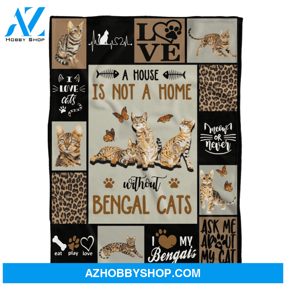 A House Is Not A Home Without Bengal Cats Fleece Blanket Gift For Cat Lovers Home Decor Bedding Couch Sofa Soft And Comfy Cozy