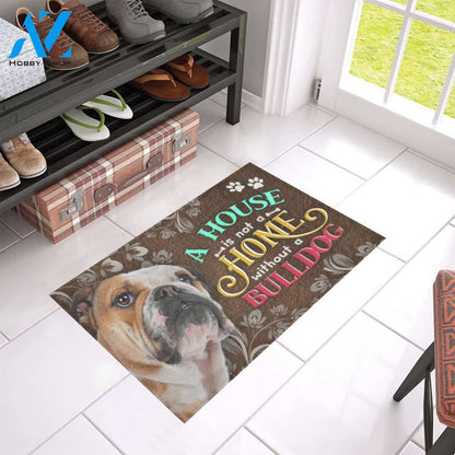 A House Is Not A Home Without A Bulldog Doormat Indoor And Outdoor Mat Entrance Rug Sweet Home Decor Housewarming Gift Gift For Friend Family Stem Feminist