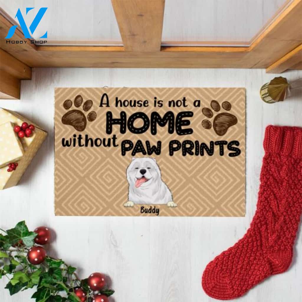 A House Is Not A Home Without Paw Prints - Personalized Doormat