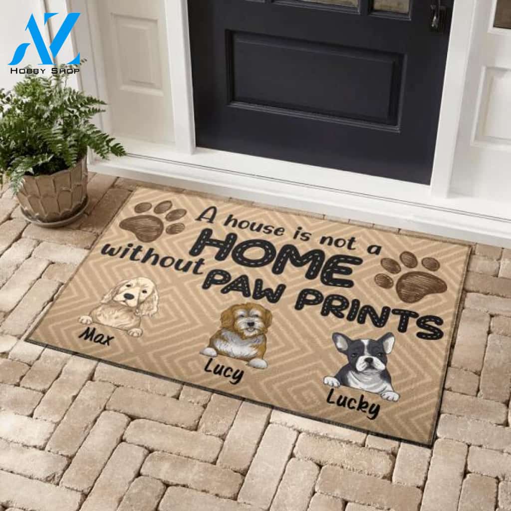 A House Is Not A Home Without Paw Prints - Personalized Doormat