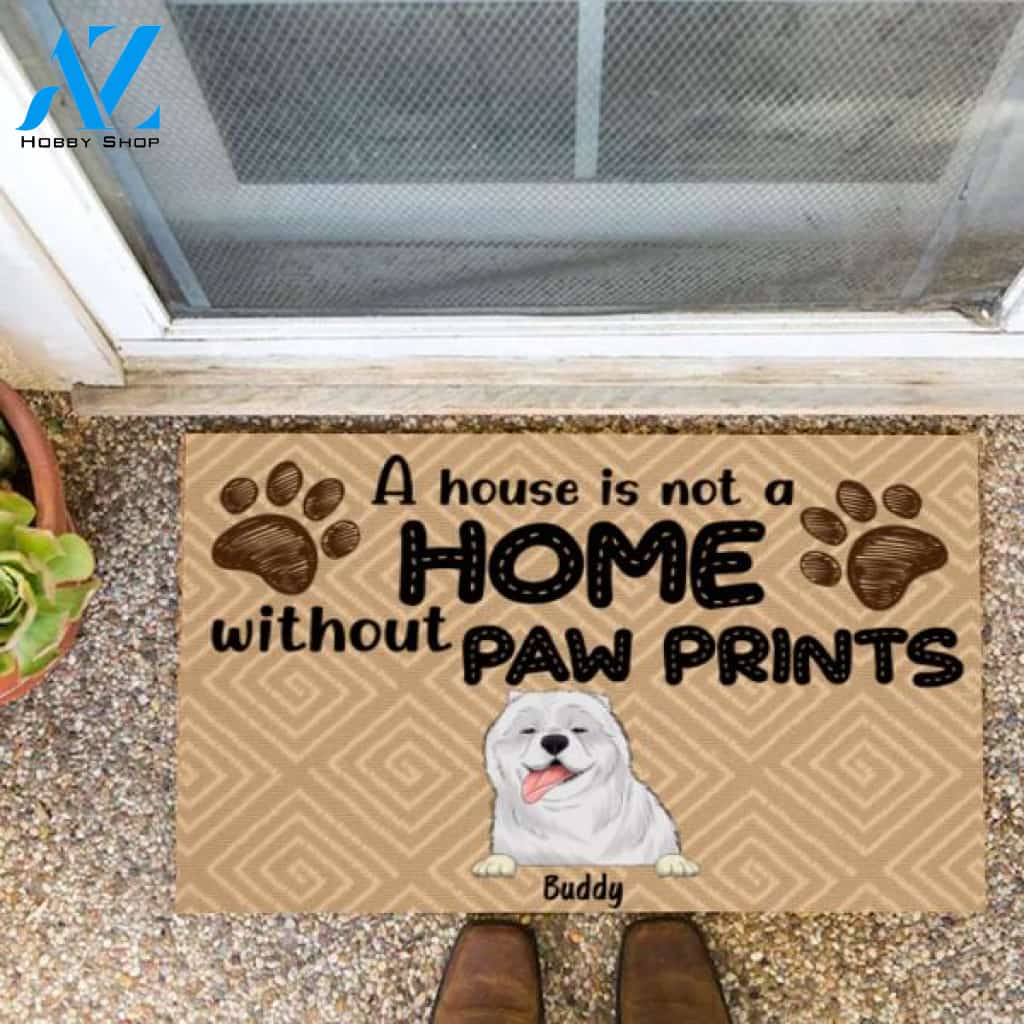 A House Is Not A Home Without Paw Prints - Personalized Doormat