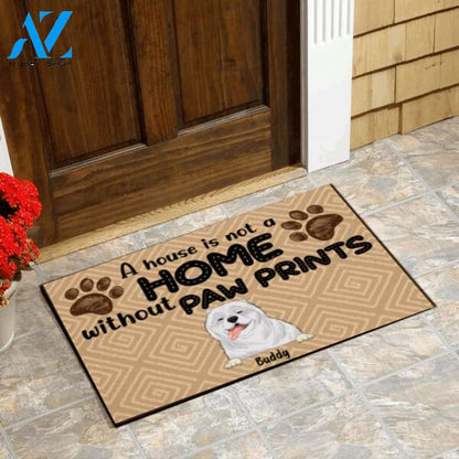 A House Is Not A Home Without Paw Prints - Personalized Doormat
