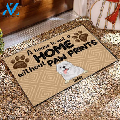 A House Is Not A Home Without Paw Prints - Personalized Doormat
