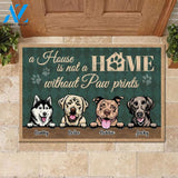 A House Is Not A Home Without Paw Prints - Personalized Doormat | Welcome Mat | House Warming Gift