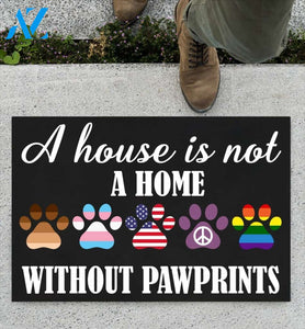 A House Is Not A Home Without Pawprints Doormat | Welcome Mat | House Warming Gift