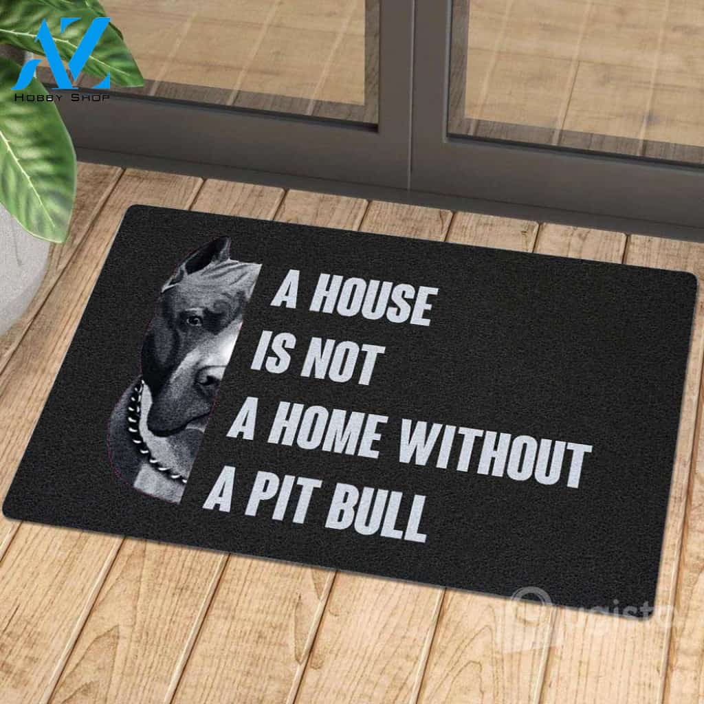 A House Is Not A Home Without A Pit Bull Doormat | Welcome Mat | House Warming Gift