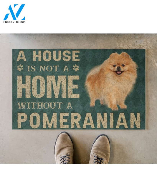 A House is Not A Home Without A Pomeranian Indoor and Outdoor Doormat Warm House Gift Welcome Mat Gift for Labrador Lovers Birthday Gift