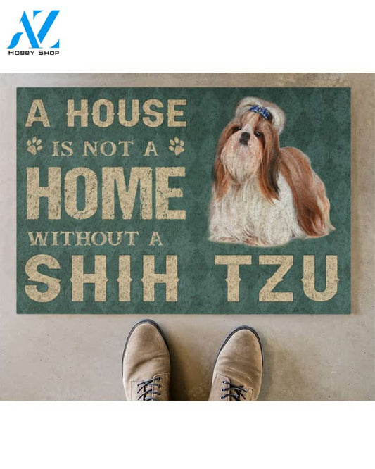 A House Is Not A Home Without A Shih Tzu Doormat | Welcome Mat | House Warming Gift
