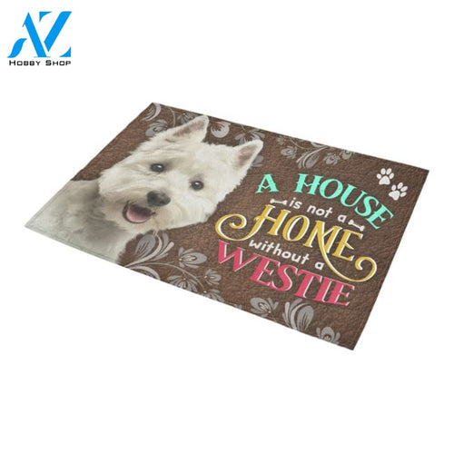 A House Is Not A Home Without A Westie Doormat Indoor And Outdoor Mat Entrance Rug Sweet Home Decor Housewarming Gift Gift For Friend Family Stem Feminist