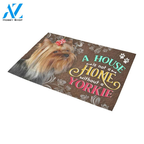 A House Is Not A Home Without A Yorkie Doormat Indoor And Outdoor Mat Entrance Rug Sweet Home Decor Housewarming Gift Gift For Friend Family Stem Feminist