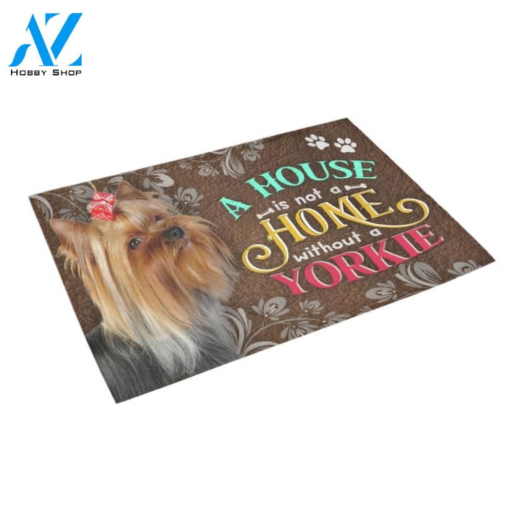 A House Is Not A Home Without A Yorkie Doormat Indoor And Outdoor Mat Entrance Rug Sweet Home Decor Housewarming Gift Gift For Friend Family Stem Feminist