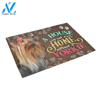 A House Is Not A Home Without A Yorkie Doormat Indoor And Outdoor Mat Entrance Rug Sweet Home Decor Housewarming Gift Gift For Friend Family Stem Feminist