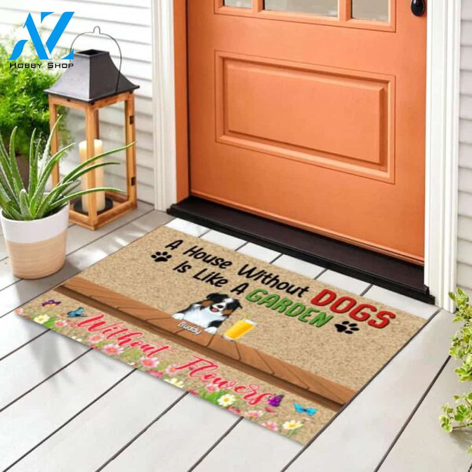 A House Without Dogs Is Like A Garden Without Flowers - Doormat