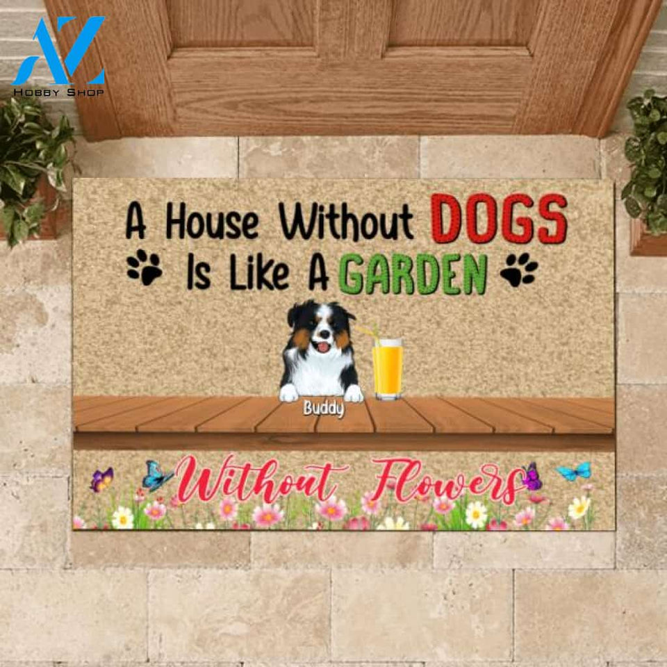 A House Without Dogs Is Like A Garden Without Flowers - Doormat