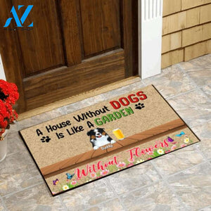 A House Without Dogs Is Like A Garden Without Flowers - Doormat