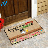 A House Without Dogs Is Like A Garden Without Flowers - Doormat