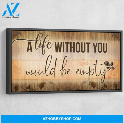 A Life Without You Would Be Empty