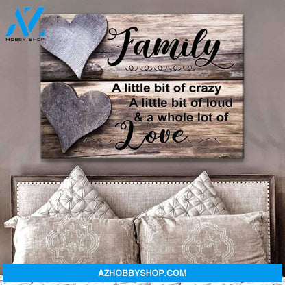 A Little Bit Of Crazy Family Wall Art Canvas