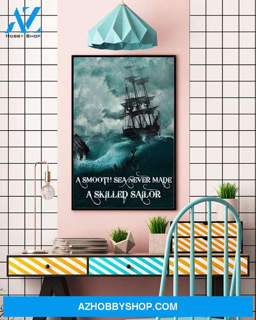 A Smooth Sea Never Made A Skilled Sailor Art 2D
