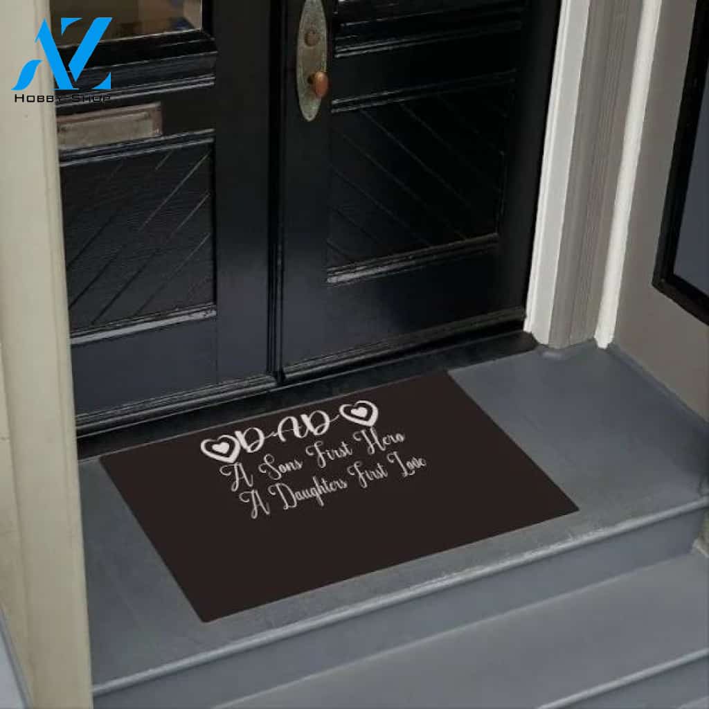 A Sons First Hero a Daughters First Love Dad Doormat Welcome Mat House Warming Gift Home Decor Funny Doormat Gift Idea