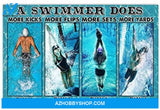 A Swimmer Does More Kicks Than A Soccer Player More Flips Than A Cheerleader More Sets Than A Volleyball Player Poster Perfect Ideas On Xmas Birthday Home Decor
