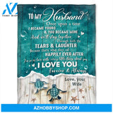 A Turtle Blanket, To My Husband, I Became Yours And You Became Mine. Gift For Husband Family 