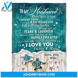 A Turtle Blanket, To My Husband, I Became Yours And You Became Mine. Gift For Husband Family 