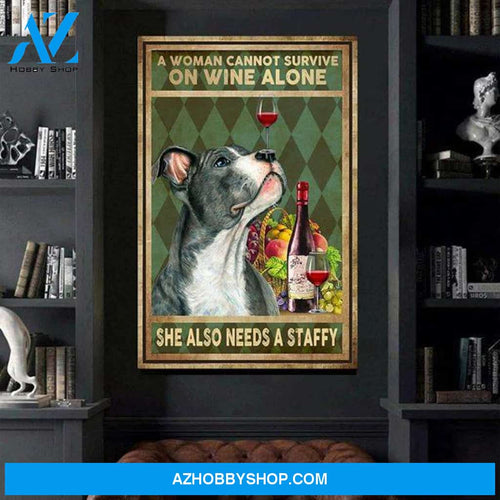 A Woman Cannot Survive On Wine She Also Needs A Staffy Canvas Wall Art, Wall Decor Visual Art