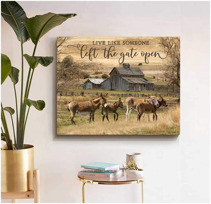Live Like Someone Left The Gate Open Donkey Canvas And Poster, Wall Decor Visual Art