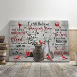 Cotton flowers cardinal Jesus i still believe in amazing grace - Matte Canvas