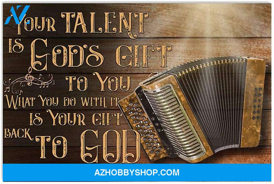 Accordion Your Talent Is God S Present You Present For Women Men On Birthday Xmas Art