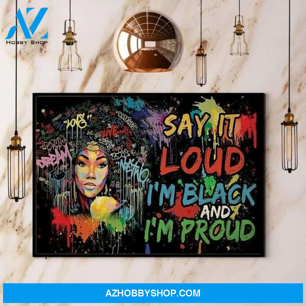 Afro Girl Say It Loud I'M Black And I'M Proud Black Queen Black Women Art Afro Queen Wall Art | Wrap Canvas Ready To Hang