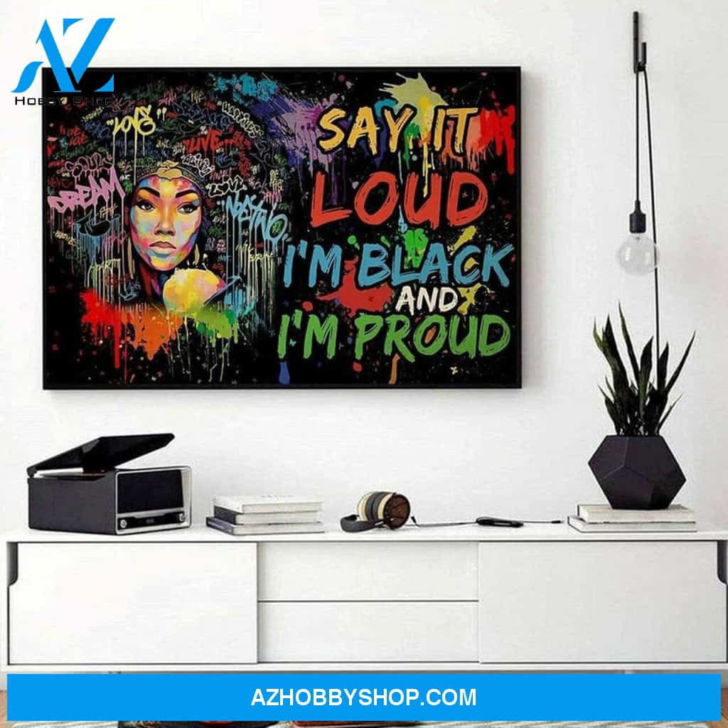 Afro Girl Say It Loud I'M Black And I'M Proud Black Queen Black Women Art Afro Queen Wall Art | Wrap Canvas Ready To Hang