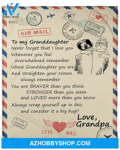 Personalized Airmail To My Granddaughter From Grandpa You Are Braver Than You Think Fleece Blanket Great Customized Gifts For Birthday Christmas Thanksgiving