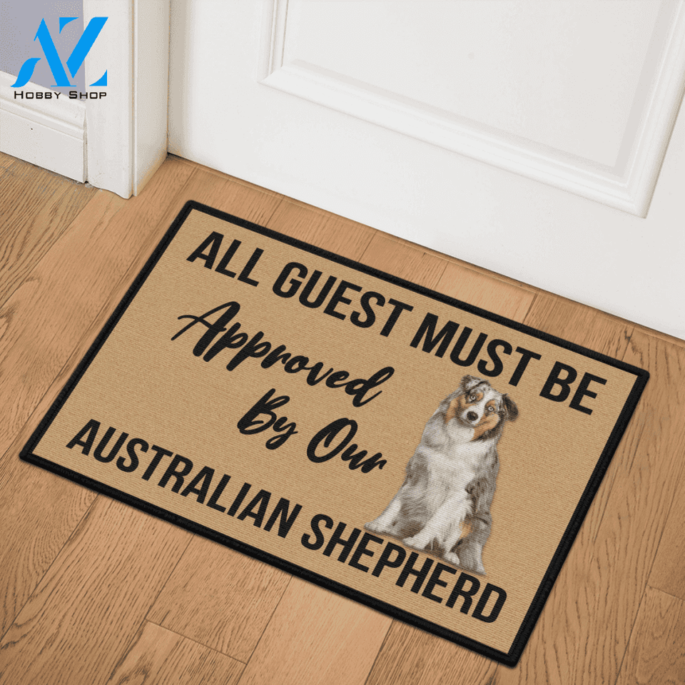 All Guest Must Be Approved By Our - AUSTRALIAN SHEPHERD DOG Indoor And Outdoor Doormat Warm House Gift Welcome Mat Gift For Autralian Shepherd Lovers