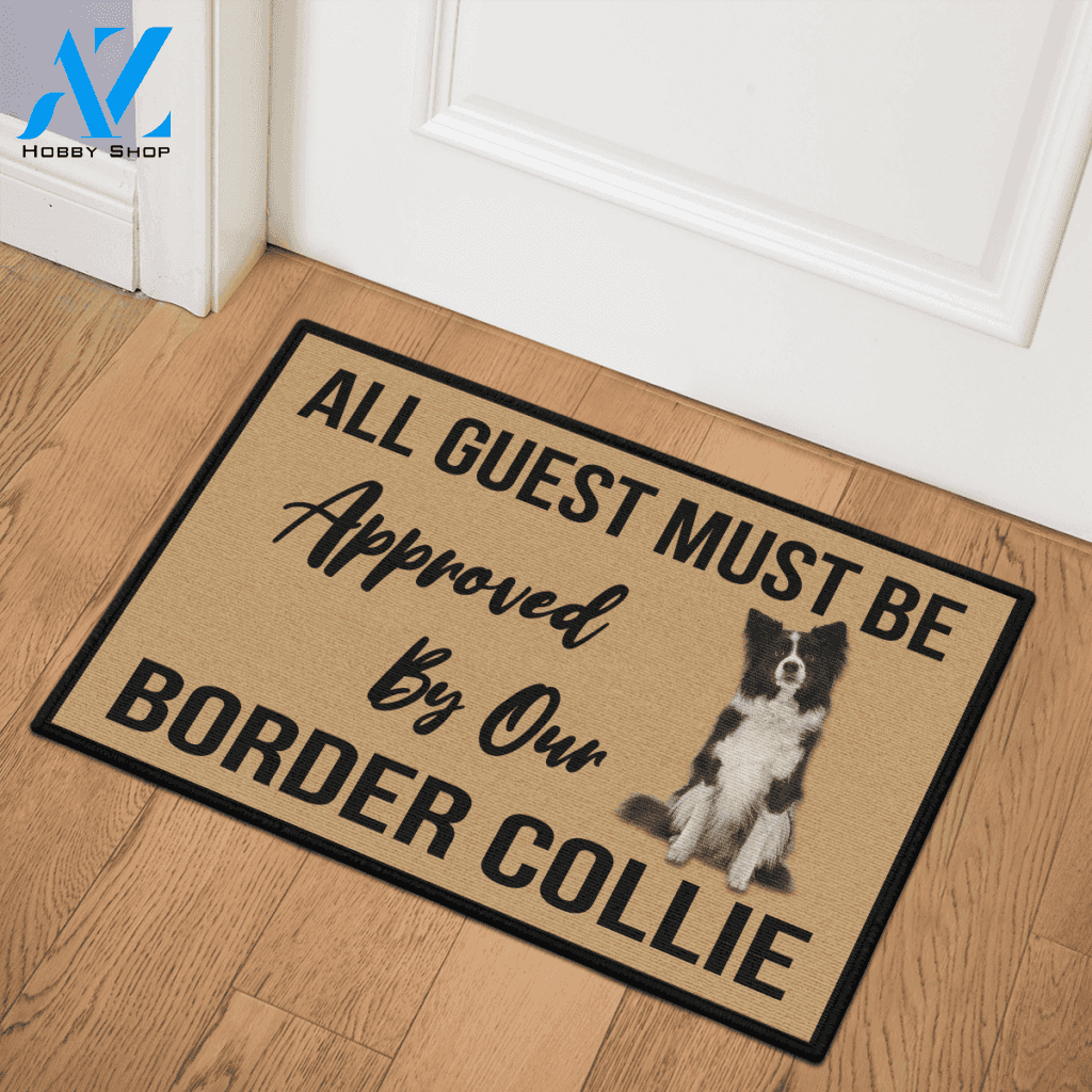 All Guest Must Be Approved By Our - BORDER COLLIE DOG Indoor And Outdoor Doormat Warm House Gift Welcome Mat Gift For Border Collie Lovers
