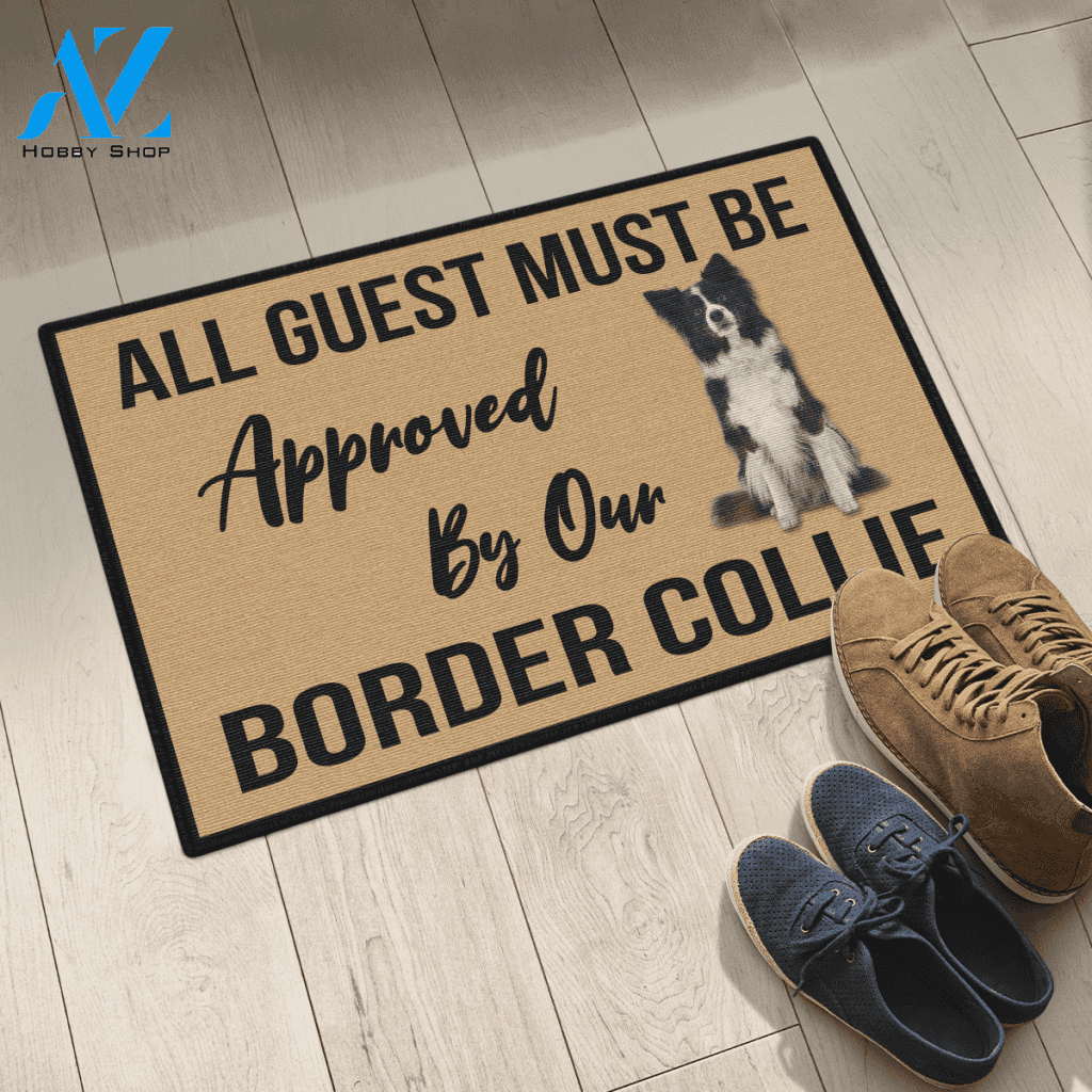 All Guest Must Be Approved By Our - BORDER COLLIE DOG Indoor And Outdoor Doormat Warm House Gift Welcome Mat Gift For Border Collie Lovers