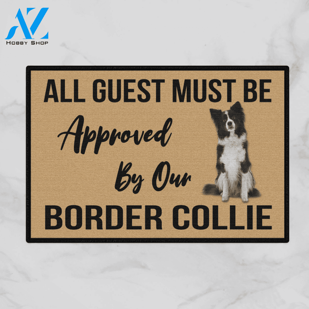 All Guest Must Be Approved By Our - BORDER COLLIE DOG Indoor And Outdoor Doormat Warm House Gift Welcome Mat Gift For Border Collie Lovers