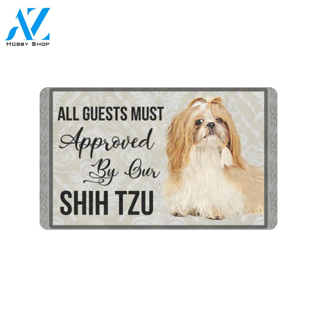 All Guests Must Approved By Our Shih Tzu Printed Doormat Home Decor