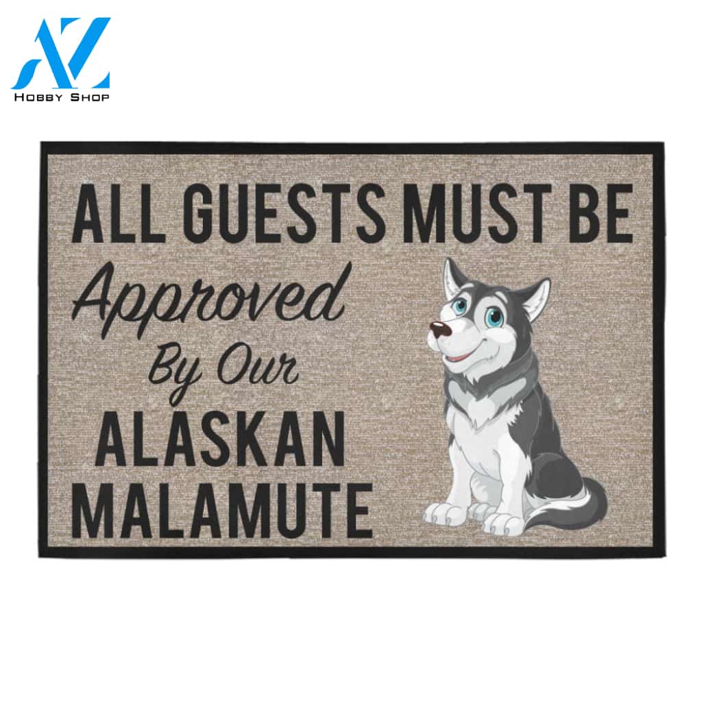 All Guests Must Be Approved By Our Alaskan Malamute Doormat 23.6" x 15.7" | Welcome Mat | House Warming Gift