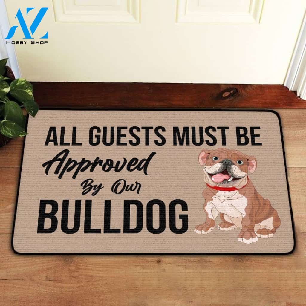 All Guests Must Be Approved By Our Bulldog Doormat
